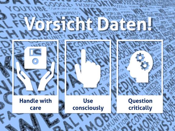 „Label mit Warnhinweisen zum Umgang mit Daten: Mit Vorsicht behandeln! Bewusst einsetzen! Kritisch hinterfragen!“