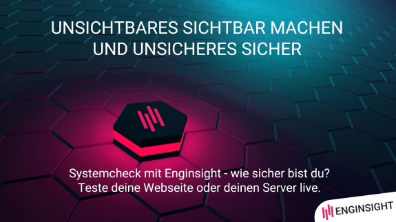 Systemcheck mit Enginsight - wie sicher bist du? Teste deine Webseite oder deinen Server live.