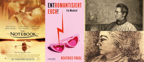 Ein Filmplakat, auf dem eine romantische Kuss-Szene eines Liebespaares dargestellt ist. Mitte: Cover des Buches „Entromantisiert euch!“ Rechts: Historische Porträts von Clemens Brentano und Sophie Mereau.